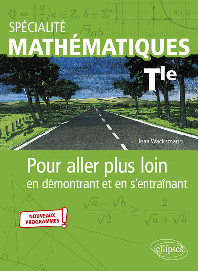 Image de Spécialité Mathématiques - Terminale - Pour aller plus loin en démontrant et en s'entraînant - Nouveaux programmes