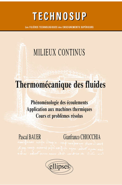 Image de Milieux continus - Thermo-mécanique des fluides - Phénoménologie des écoulements. Application aux machines thermiques - Cours et problèmes résolus