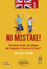 Image de No mistake! Comment éviter les pièges de l'anglais à l'écrit et à l'oral ? (avec exercices corrigés et fichiers audio) B1-B2