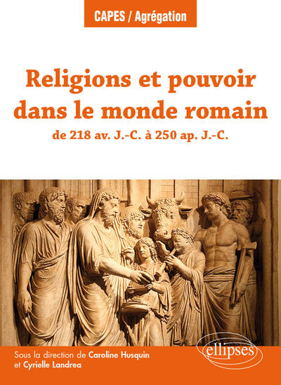 Picture of Religions et pouvoir dans le monde romain de 218 av. J.-C. à 250 ap. J.-C.