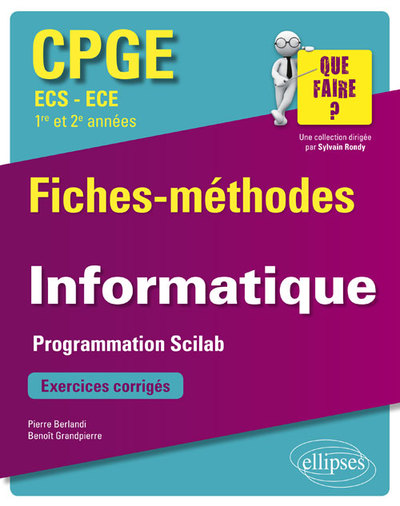 Image de Informatique - Programmation Scilab - CPGE ECS et ECE (1re et 2e années) - Fiches-méthodes et exercices corrigés