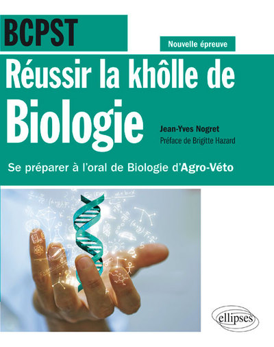 Image de Réussir la khôlle de Biologie en BCPST - Se préparer à l'oral de Biologie d'Agro-Véto - conforme à la nouvelle épreuve