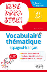 Image de ¡Que vaya bien! Vocabulaire thématique espagnol-français. Cahier illustré avec jeux et exercices corrigés. A1-A2