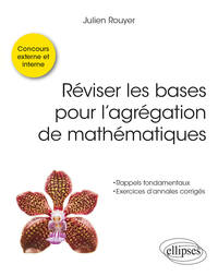 Picture of Réviser les bases pour l’agrégation de mathématiques