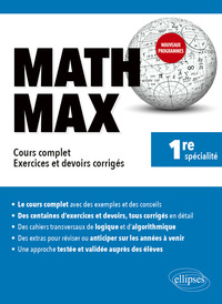 Image de Math Max - Première enseignement de spécialité - Cours complet, exercices et devoirs corrigés - Nouveaux programmes
