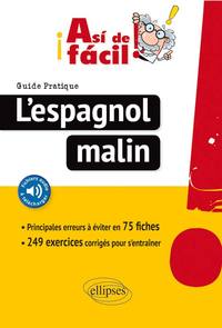 Image de ¡Así de fácil! L’Espagnol malin. Guide pratique des principales erreurs à éviter en 75 fiches (avec fichiers audio).