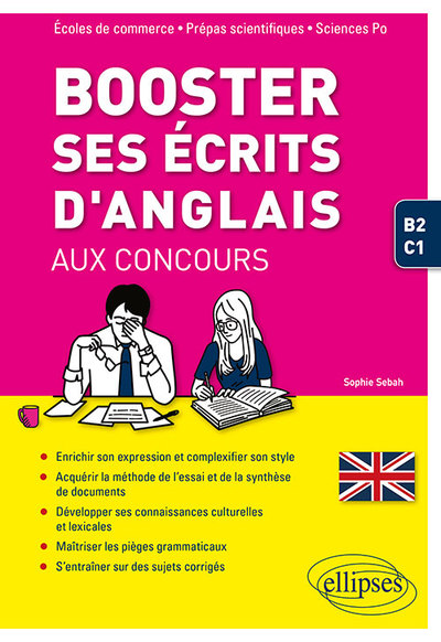 Image de Booster ses écrits d'anglais aux concours. Écoles de commerce, prépas scientifiques et Sciences Po. B2-C1