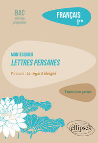Picture of Français, Première. L’œuvre et son parcours : Montesquieu, Lettres persanes, parcours "Le regard éloigné"