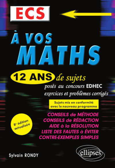 Picture of A vos maths ! 12 ans de sujets corrigés posés au concours EDHEC de 2008 à 2019 - ECS - 8e édition