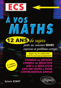 Picture of A vos maths ! 12 ans de sujets corrigés posés au concours EDHEC de 2008 à 2019 - ECS - 8e édition