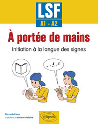 Image de À portée de mains. Initiation à la langue des signes. LSF - A1-A2
