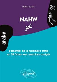 Image de Nahw. L'essentiel de la grammaire arabe en 70 fiches avec exercices corrigés (niveau 2)