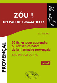 Image de Zóu ! Un pau de gramatico ! 70  fiches pour apprendre ou réviser les bases de la grammaire provençale avec exercices corrigés (A1-A2)