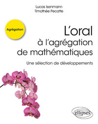 Picture of L'oral à l'agrégation de mathématiques - Une sélection de développements