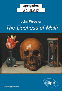 Image de Agrégation Anglais 2019. John Webster, The Duchess of Malfi (1613-14)