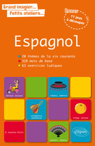 Image de Grand imagier… petits ateliers… Le vocabulaire espagnol en images avec exercices ludiques corrigés. Apprendre et réviser les mots de base de l’espagnol