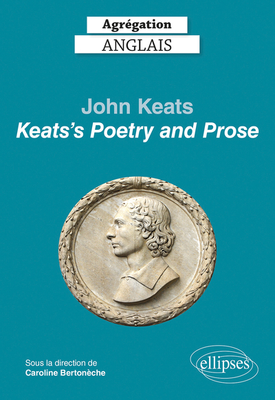 Picture of Agrégation anglais 2022. John Keats. "Keats's Poetry and Prose"