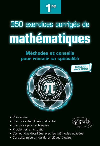 Picture of 350 exercices corrigés de mathématiques - Méthodes et conseils pour réussir sa spécialité - Première - Nouveaux programmes