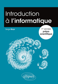 Image de Introduction à l'informatique -  1re année prépa scientifique