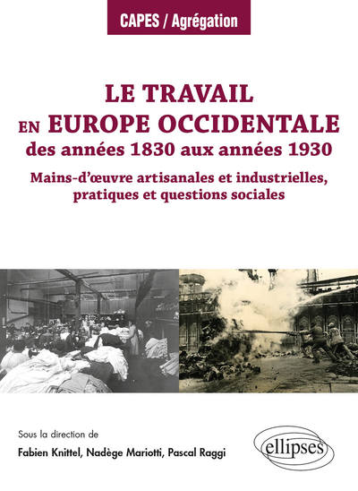Picture of Le travail en Europe occidentale des années 1830 aux années 1930 - Mains-d’œuvre artisanales et industrielles, pratiques et questions sociales