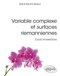 Picture of Variable complexe et surfaces riemanniennes - Cours et exercices résolus