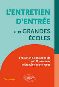 Picture of L'entretien d'entrée aux Grandes Écoles : L'entretien de personnalité en 101 questions décryptées et analysées