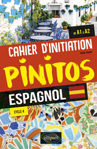 Image de Espagnol. Pinitos. Cahier d'initiation. (de A1 à A2) (Cycle 4)