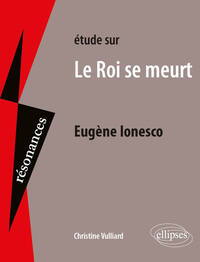 Image de Etude sur Le Roi se meurt, Eugène Ionesco