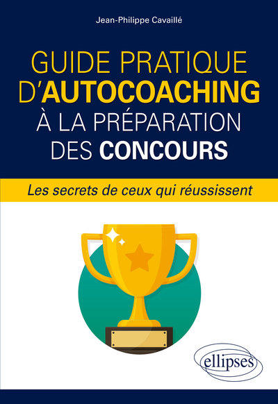 Picture of Guide pratique d'autocoaching à la préparation des concours, les secrets de ceux qui réussissent