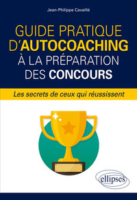 Picture of Guide pratique d'autocoaching à la préparation des concours, les secrets de ceux qui réussissent