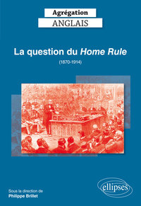 Image de Agrégation Anglais 2019. La question du Home Rule (1870-1914)