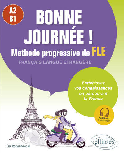Picture of Bonne journée ! Méthode progressive de FLE (Français langue étrangère) A2-B1