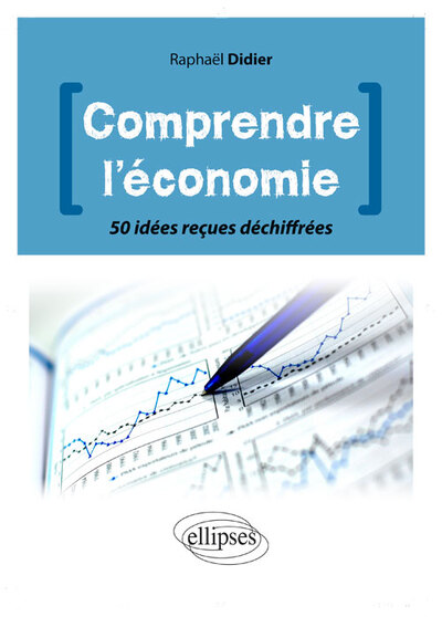Image de Mieux comprendre l'économie. 50 idées reçues déchiffrées