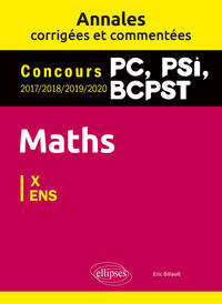 Picture of Maths PC, PSI, BCPST. Annales corrigées et commentées 2017-2018-2019-2020. Concours X/ENS