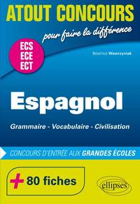 Image de Espagnol. Grammaire  Vocabulaire  Civilisation. Prépas ECS/ECE. 80 fiches. Concours d'entrée aux Grandes École