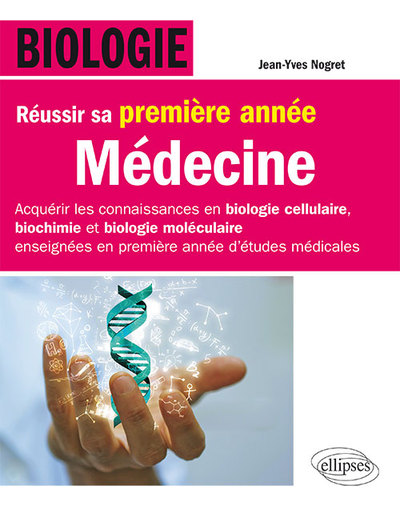 Image de Biologie - Réussir sa première année de Médecine - Acquérir les connaissances en biologie cellulaire, biochimie et biologie moléculaire enseignées en première année d’étude médicale
