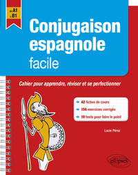 Image de Conjugaison espagnole facile. Cahier pour apprendre, réviser et perfectionner ses acquis A1-B1.