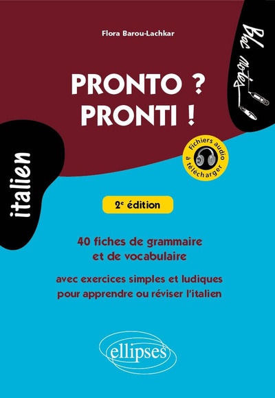 Image de Pronto ? Pronti ! 40 fiches de grammaire et de vocabulaire avec exercices simples et ludiques pour apprendre ou réviser l’italien (avec fichiers audio), 2e édition