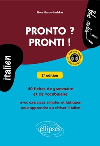 Image de Pronto ? Pronti ! 40 fiches de grammaire et de vocabulaire avec exercices simples et ludiques pour apprendre ou réviser l’italien (avec fichiers audio), 2e édition