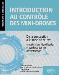 Image de Introduction au contrôle des mini-drones : de la conception à la mise en œuvre - Modélisation, identification et synthèse des lois de commande