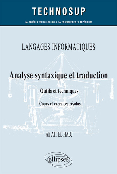 Image de LANGAGES INFORMATIQUES - Analyse syntaxique et traduction - Outils et techniques - Cours et exercices corrigés (niveau B)