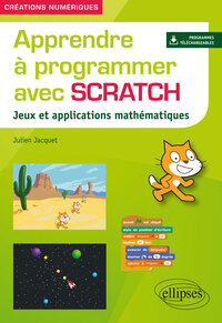 Picture of Apprendre à programmer avec Scratch - Jeux et applications mathématiques