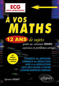 Image de A vos maths ! 12 ans de sujets corrigés posés au concours EDHEC de 2012 à 2023 - ECG Maths approfondies