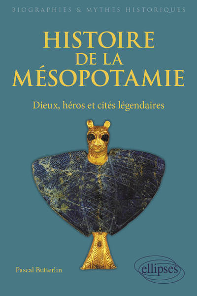 Picture of Histoire de la Mésopotamie. Dieux, héros et cités légendaires