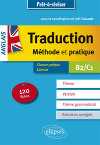Image de Prêt à réviser. Anglais. Traduction. Méthode et pratique. 120 fiches. Thème, version, thème grammatical. Classes préparatoires et Licence. B2/C1