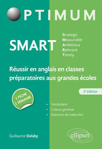 Image de SMART - Strategic, Measurable, Ambitious, Relevant, Timely - Réussir en anglais en classes préparatoires aux grandes écoles : une fiche/une semaine – 2e édition