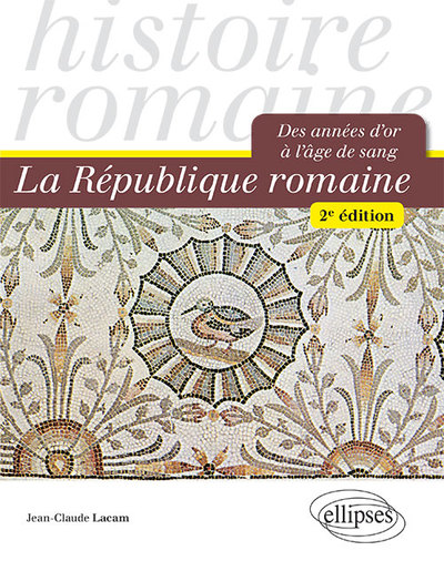 Picture of La République romaine. Des années d'or à l'âge de sang - 2e édition