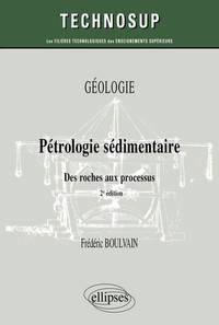 Picture of Pétrologie sédimentaire. Des roches aux processus. Géologie