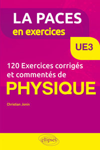 Image de UE3 - 120 Exercices corrigés et commentés de Physique pour la PACES