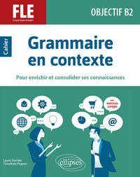 Image de FLE (français langue étrangère). Objectif B2. Grammaire en contexte